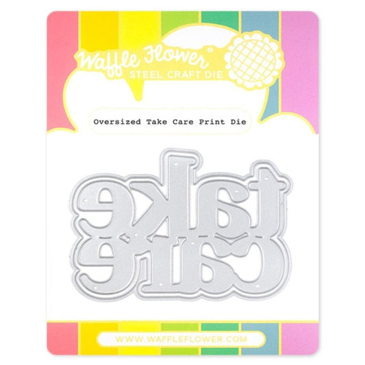 Oversized Take Care Print Die 