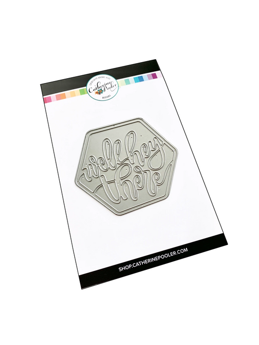 Well Hey There Hexagon Die